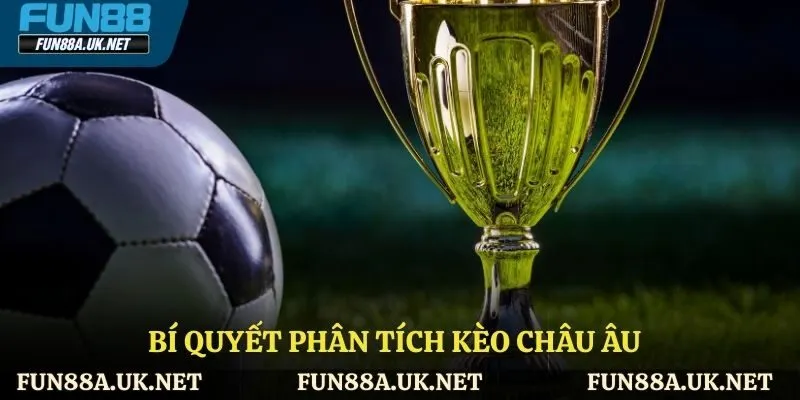 Bí quyết phân tích kèo châu âu chuẩn xác