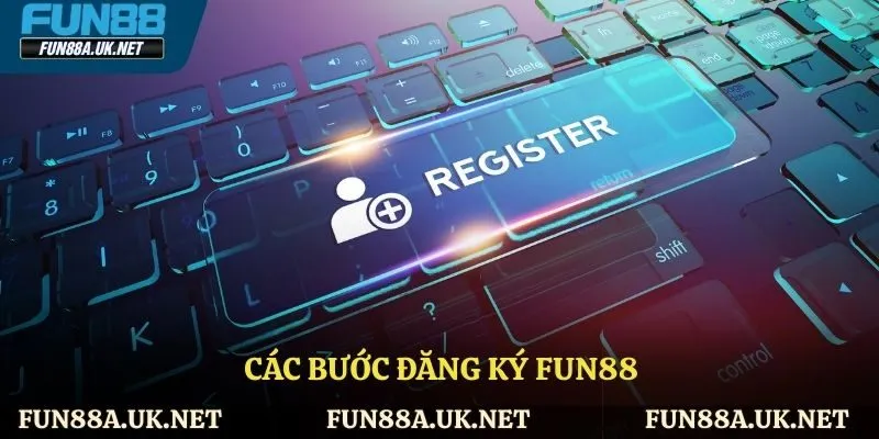 Các bước để đăng ký FUN88