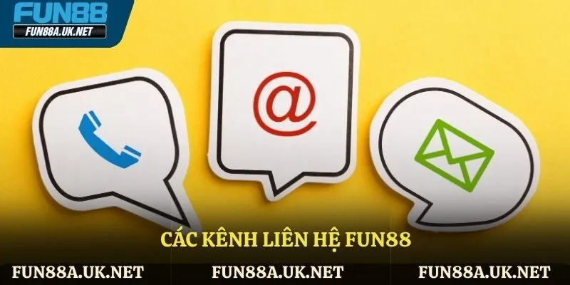 Kênh liên hệ có tại FUN88