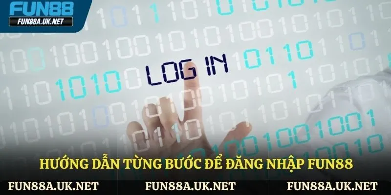 Hướng dẫn đăng nhập FUN88