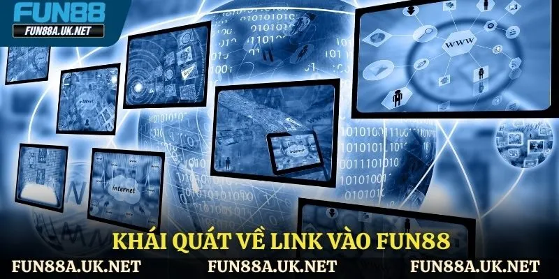 Khái quát về link vào FUN88