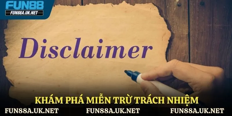 Miễn trừ trách nhiệm là gì?