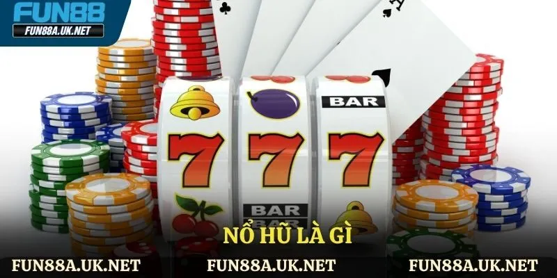 nổ hũ là gì